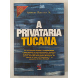 A Privataria Tucana De