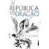 A República Do Dragão: Série A Guerra Da Papoula  Vol. 2
