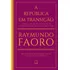 A República Em Transição: Poder E Direito No Cotidiano Da Democratização Brasileira (1982 A 1988), De Faoro, Raymundo. Editorial Editora Record Ltda., Tapa Mole En Português, 2018