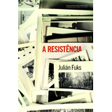 A Resistência, De Fuks, Julián. Editora Schwarcz Sa, Capa Mole Em Português, 2015