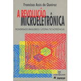 A Revolução Microeletrônica Francisco Assis (2728)