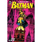 A Saga Do Batman Vol. 23, De Dixon, Chuck., Vol. 23. Editora Panini, Capa Mole, Edição 1 Em Português, 2023
