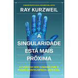 A Singularidade Esta Mais