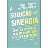 A Solucao Da Sinergia: A Solucao Da Sinergia, De Weirens, Jeffery M.. Editora Alta Books, Capa Mole, Edição 1 Em Português, 2023