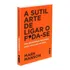 A Sutil Arte De Ligar O F*da-se: Uma Estratégia Inusitada Para Uma Vida Melhor, De Mark Manson. 1, Vol. 1. Editorial Intrinseca, Capa Mole, Edição 1 Em Português, 2017