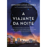 A Viajante Da Noite, De Armando Lucas Correa. Editora Jangada, Capa Mole, Edição 1 Em Português, 2023