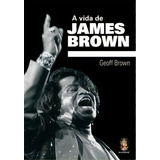 A Vida De James Brown, De Brown Geoff. Editora Madras Editora, Capa Mole Em Português, 2020