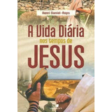 A Vida Diária Nos Tempos De Jesus Livro, De Henri Daniel. Editora Vida Nova Em Português, 2017