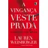 A Vingança Veste Prada, De Weisberger, Lauren. O Diabo Veste Prada (2), Vol. 2. Editorial Editora Record Ltda., Tapa Mole En Português, 2013
