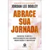 Abrace Sua Jornada, De Jordan Lee Dooley. Editora Alta Life, Capa Mole Em Português