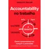Accountability No Trabalho  Como Comprometer se  Cumprir O Prometido E Conseguir Que Outros Façam O Mesmo  De Taylor  Carolyn  Editorial Editora Labrador Ltda  Capa Mole Em Português  2021