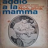Addio A La Mamma