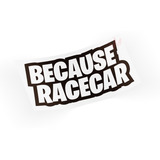 Adesivo Because Race Car