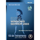 Administração E Manutenção Do Ambiente Microsoft - Windows Server 2003, De Dan Home - Orin Thomas., Vol. 1. Editora Bookman, Capa Mole Em Português