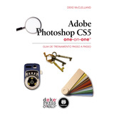 Adobe Photoshop Cs5 One-on-one: Guia De Treinamento Passo A Passo, De Mcclelland, Deke. Bookman Companhia Editora Ltda., Capa Mole Em Português, 2011