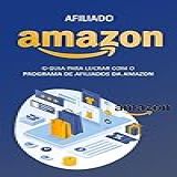 Afiliado Amazon: Aprenda Como Ser Um Superafiliado Da Amazon E Começar A Ganhar Dinheiro