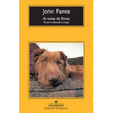 Al Oeste De Roma / Mi Perro Idiota & La Orgia - Fante, John