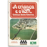 Álbum Figurinha Criança E O Icm Conheça Santa Catarina 1980