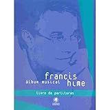 Álbum Musical Francis Hime Livro De Partituras