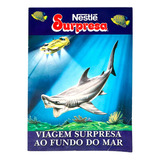 Álbum Nestlé Viagem Surpresa Ao Fundo Do Mar Vazio A312