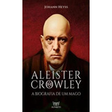 Aleister Crowley A Biografia