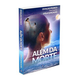 Além Da Morte: Não Aplica, De Médium: Divaldo Pereira Franco / Ditado Por: Otília Gonçalves. Série Não Aplica, Vol. Não Aplica. Editora Leal, Capa Mole, Edição Não Aplica Em Português, 2021