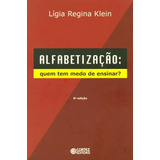 Alfabetização - Quem Tem Medo De Ensinar?, De Klein, Ligia Regina. Cortez Editora E Livraria Ltda, Capa Mole Em Português, 2012
