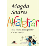 Alfaletrar: Toda Criança Pode Aprender A Ler E A Escrever, De Soares, Magda. Editora Pinsky Ltda, Capa Mole Em Português, 2020