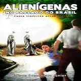 Alienígenas No Passado Do Brasil: Casos Insólitos Antes De 1947