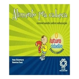 Alimento Pra Cabeca: Alimento Pra Cabeca, De Alcantara, Ivan. Editora Escala Educacional, Capa Mole, Edição 1 Em Português