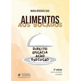 Alimentos Aos Bocados: Direito, Ação, Eficácia E Execuç, De Maria Berenice Dias. Editorial Juspodivm, Capa Mole Em Português