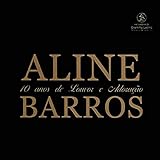 Aline Barros   Aline Barros   10 Anos De Louvor