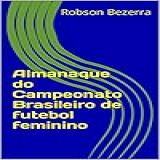 Almanaque Do Campeonato Brasileiro De Futebol Feminino