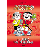 Almanaque Maluquinho - O Japão Dos Brasileiros, De Pinto, Ziraldo Alves. Editora Globo S/a, Capa Mole Em Português, 2008