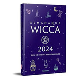 Almanaque Wicca 2024 - Guia De Magia E Espiritualidade