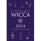 Almanaque Wicca 2024: Guia De Magia E Espiritualidade, De A, Pensamento. Editora Pensamento, Capa Mole, Edição 1 Em Português, 2023