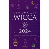 Almanaque Wicca 2024: Guia De Magia E Espiritualidade, De A, Pensamento. Série Não Aplica, Vol. Não Aplica. Editora Pensamento, Capa Mole, Edição 1 Em Português, 2023