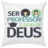 Almofada Decorativa Gospel Ser Professor É Dom 30 X 30 Cm