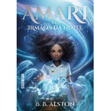 Amari E Os Irmãos Da Noite, De B. B. Alston. Investigações Sobrenaturais (1), Vol. 1. Editorial Editora Schwarcz Sa, Tapa Mole En Português, 2022