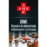 Ame Dicionario De Administração De Medicamentos Na Enfermagem - O Livro De Farmacologia Para Enfermagem Dame