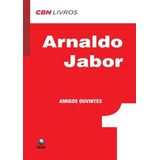 Amigos Ouvintes: Amigos Ouvintes, De Jabor, Arnaldo. Editora Globo Livros, Capa Mole Em Português