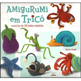 Amigurumi Em Trico