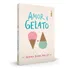 Amor & Gelato, De Welch, Jenna Evans. Série Amor & Livros (1), Vol. 1. Editora Intrínseca Ltda.,simon & Schuster, Capa Mole, Edição Livro Brochura Em Português, 2017