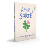 Amor & Sorte, De Evans Welch, Jenna. Série Trilogia Amor & Livros, Vol. 2. Editora Intrínseca Ltda., Capa Mole, Edição Livro Brochura Em Português, 2020