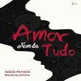 Amor Alem De Tudo