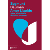 Amor Líquido (nova Edição): Sobre A Fragilidade Dos Laços Humanos, De Bauman, Zygmunt. Editorial Editora Schwarcz Sa, Capa Mole Em Português, 2021