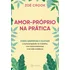 Amor-próprio Na Prática: Como Despertar E Cultivar A Autoc, De Crook, Zoë. Editora Latitude, Capa Mole Em Português