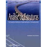 Analise De Estruturas - Formulacao Matricial E Implementacao