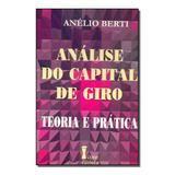 Analise Do Capital De Giro: Análise Do Capital De Giro, De Berti, Anelio. Série Finanças, Vol. Mercado De Capitais. Editora Icone, Capa Mole, Edição Mercado De Capitais Em Português, 20