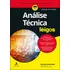Análise Técnica Para Leigos: Os Primeiros Passos Para O Sucesso! - Editora Alta Books
